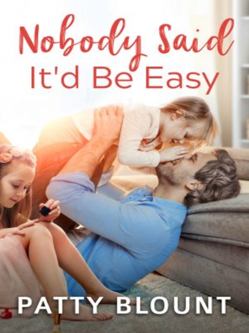 Title details for Nobody Said It'd be Easy by Patty Blount - Available